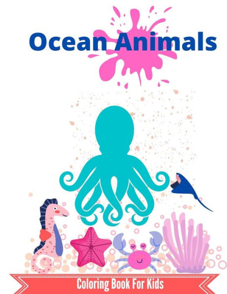 Ocean Animals: cute coloring book of ocean animals featuring sharks, octopus and more
