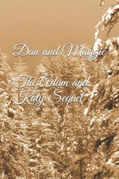 Dan and Maggie (The Adam and Katy Sequel)