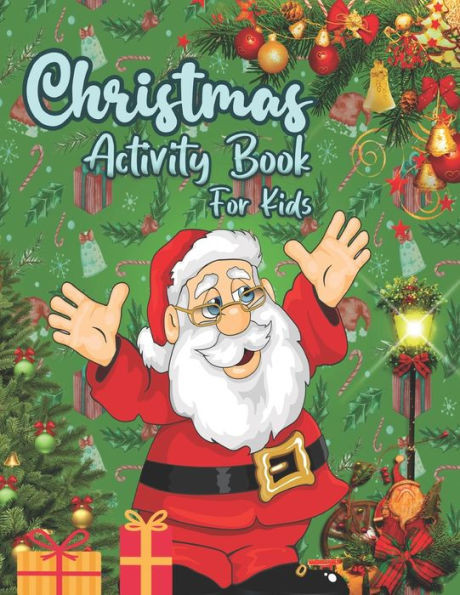 Christmas Activity Book For Kids: Christmas with this Adorable Activity book that is perfect for little hands. Dot to Dot, Coloring, Maze & Word Searc