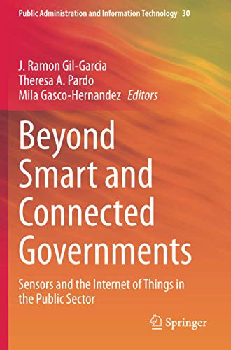 Beyond Smart And Connected Governments: Sensors And The Internet Of Things In The Public Sector (Public Administration And Information Technology)