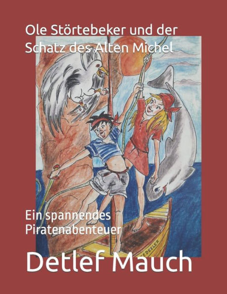 Ole StÃ¶rtebeker und der Schatz des Alten Michel: Ein spannendes Piratenabenteuer