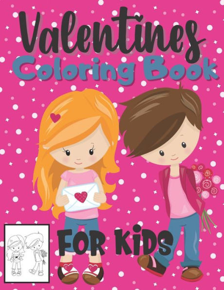 Valentine's Coloring Book for Kids: Be My Valentine Coloring Fun For Girls & Boys
