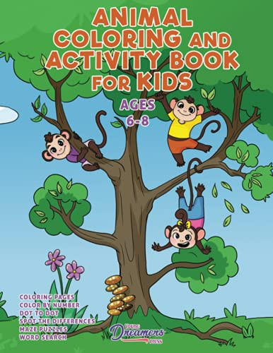 Animal Coloring And Activity Book For Kids Ages 6-8: Animal Coloring Book, Dot To Dot, Maze Book, Kid Games, And Kids Activities (Fun Activities For Kids)