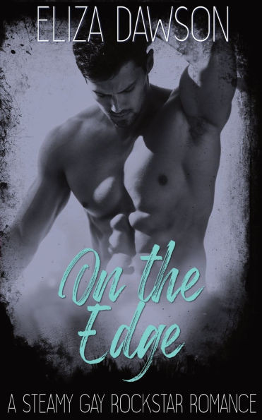 On the Edge: A Steamy Gay Rockstar Romance