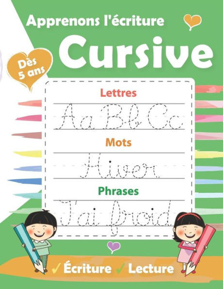 Apprenons l'Ã©criture Cursive: livre maternelle petite section-Apprendre Ã  Ã©crire les lettres d'alphabet majuscule et minuscule en cursive