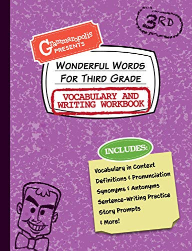 Wonderful Words For Third Grade Vocabulary And Writing Workbook: Definitions, Usage In Context, Fun Story Prompts, & More (Grammaropolis Vocabulary Workbooks)