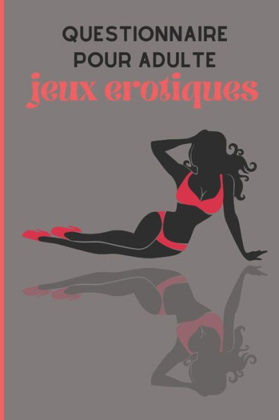 Questionnaire pour adultes jeux érotiques: jeux érotiques pour adultes / 90 questions / réponses coquines pour se divertir en couples / parfait pour u