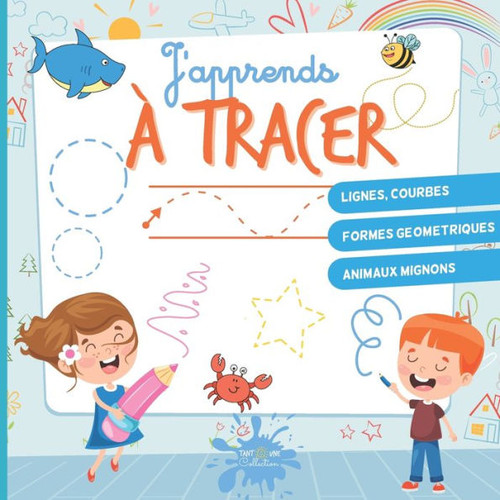 J'apprends à tracer: Un cahier de graphisme ludique pour apprendre aux enfants de 3 à 5 ans à tracer des lignes, courbes, formes géométriqu