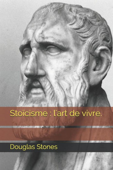 StoÃ¯cisme: l'art de vivre.