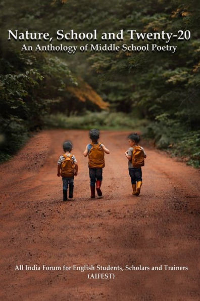 Nature, School and Twenty-20: An Anthology of Middle School Poetry