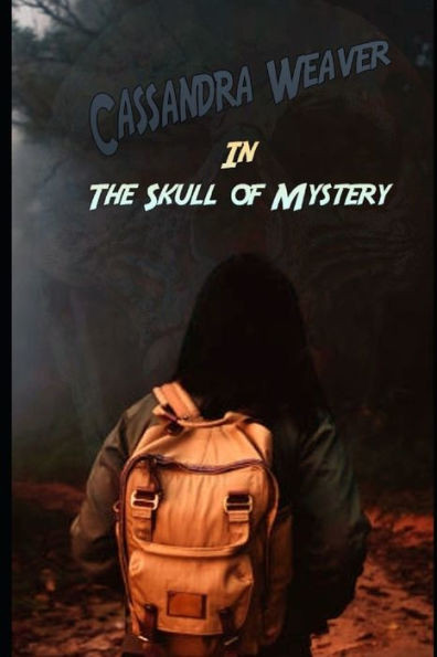 Cassandra Weaver: Skull of Mystery