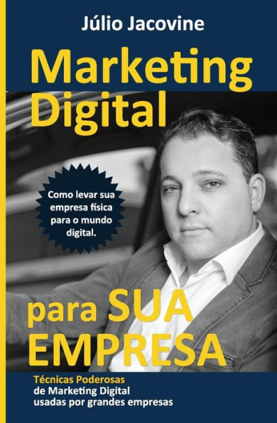 Marketing Digital Para Sua Empresa: Como levar sua empresa física para o mundo digital