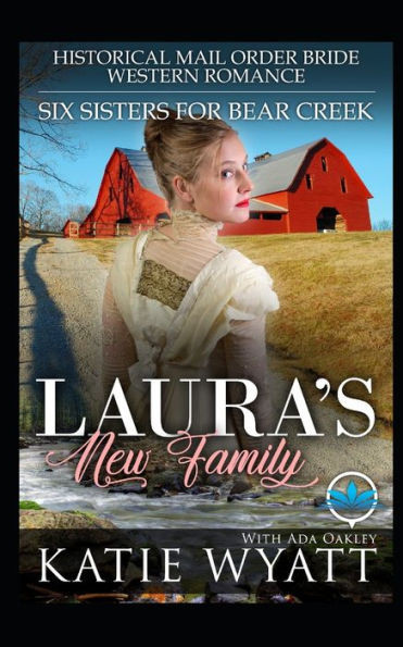 Laura's New Family: Historical Mail Order Bride Western Romance