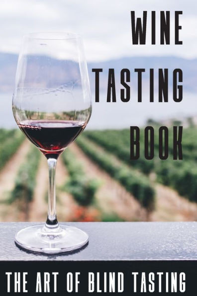 Wine Tasting Book The Art Of Blind Tasting: Books For Wine Lovers
