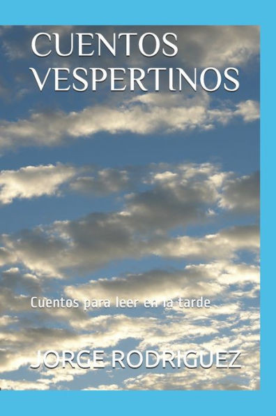 Cuentos Vespertinos: Cuentos para leer en la tarde
