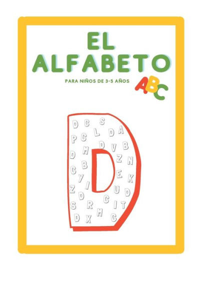 El Alfabeto: Libro de actividades para niÃ±os de 3-5 aÃ±os de edad para aprender el alfabeto en espaÃ±ol
