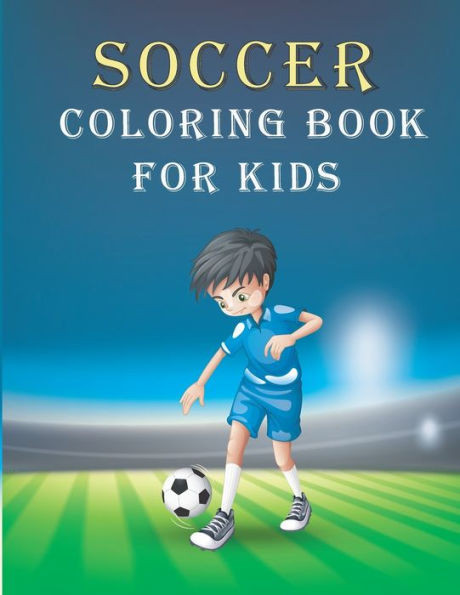Soccer Coloring Book For Kids: Soccer (football) Coloring Book for Adults and Kids