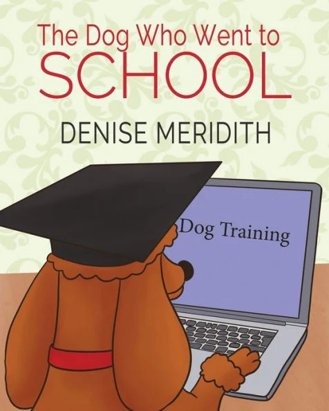 The Dog Who Went To School: The Adventures of Arry