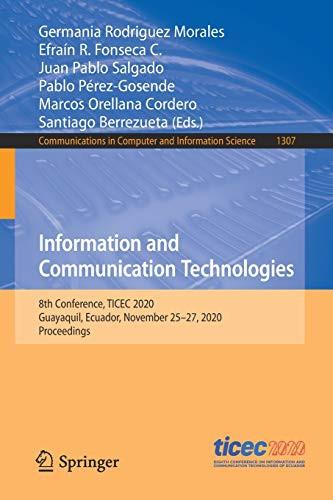 Information And Communication Technologies: 8Th Conference, Ticec 2020, Guayaquil, Ecuador, November 25Â27, 2020, Proceedings (Communications In Computer And Information Science, 1307)