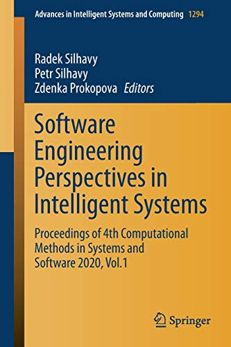 Software Engineering Perspectives In Intelligent Systems: Proceedings Of 4Th Computational Methods In Systems And Software 2020, Vol.1 (Advances In Intelligent Systems And Computing, 1294)