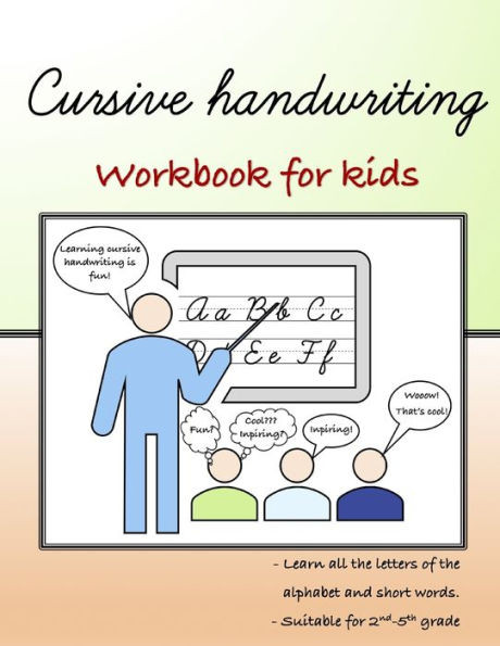 Cursive Handwriting: Workbook for kids Beginning with cursive (Cursive Writing Books for Kids)