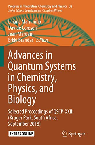 Advances In Quantum Systems In Chemistry, Physics, And Biology: Selected Proceedings Of Qscp-Xxiii (Kruger Park, South Africa, September 2018) (Progress In Theoretical Chemistry And Physics)