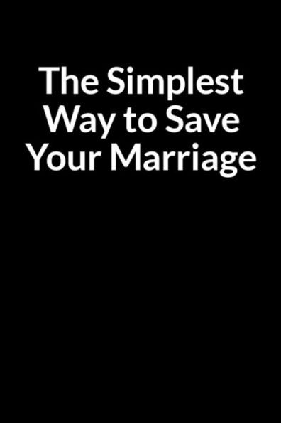 The Simplest Way to Save Your Marriage: The Bipolar Wife's Guide to Saving Your Marriage through Text Messaging