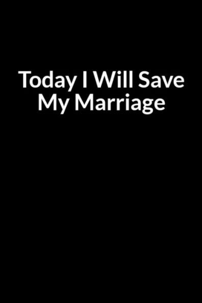 Today I Will Save My Marriage: The Depressed African American Mom's Guide to Saving Your Marriage through Text Messaging