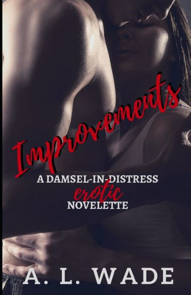 Improvements: a damsel-in-distress erotic novelette