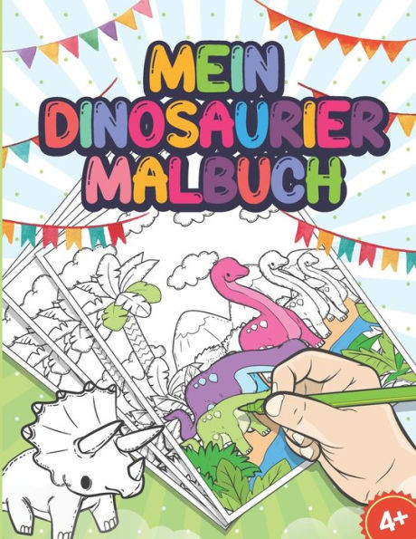 Mein Dinosaurier Malbuch: 52 Einzigartige Dinozeichnungen Motive - Dino Geschenk FÃ¼r Kinder, Jungen Und MÃ¤dchen Ab 4 Jahren - Feinmotorik Ãœben F
