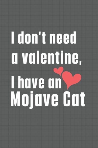 I don't need a valentine, I have a Mojave Cat: For Mojave Cat Fans