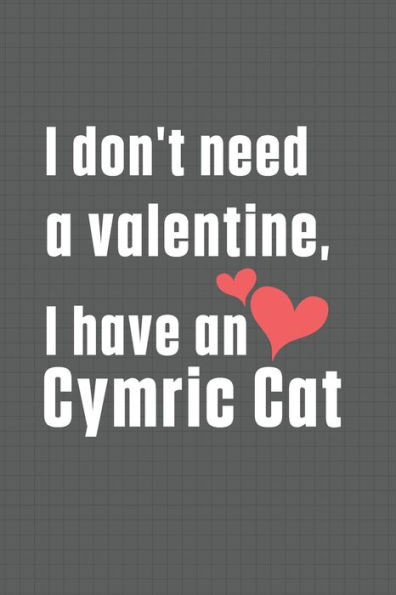 I don't need a valentine, I have a Cymric Cat: For Cymric Cat Fans