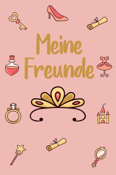 Meine Freunde: Prinzessin Freundebuch für Mädchen