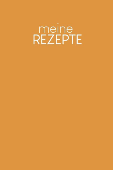 Meine Rezepte: Kochbuch zum Ausfüllen - Motiv: Senfgelb
