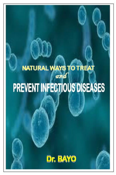 Natural Ways to Treat and Prevent Infectious Diseases