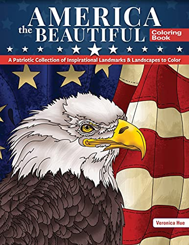 America The Beautiful Coloring Book: A Patriotic Collection Of Inspirational Landmarks & Landscapes To Color (Design Originals) Yellowstone, Rocky Mountains, Statue Of Liberty, Mount Rushmore, & More