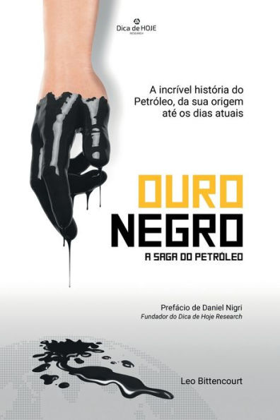 Ouro Negro - A saga do PetrÃ³leo: A incrÃ­vel histÃ³ria do PetrÃ³leo, da sua origem atÃ© os dias atuais