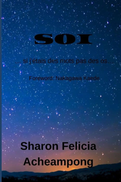 SOI ... si j'étais des mots pas des os...