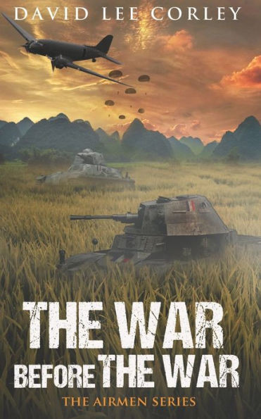 The War Before The War: A Vietnam War Novel