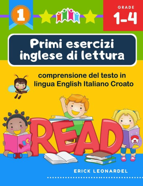 Primi esercizi inglese di lettura comprensione del testo in lingua English Italiano Croato: Un programma stimolare e potenziare le abilitÃ  di lettura