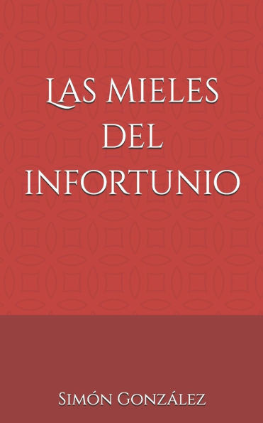 Las mieles del infortunio.