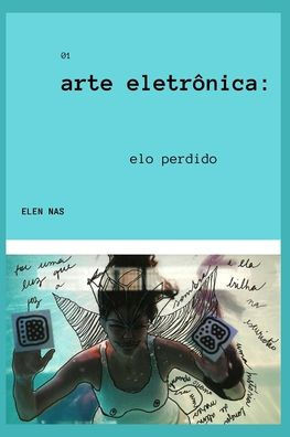 Arte Eletrônica: elo perdido
