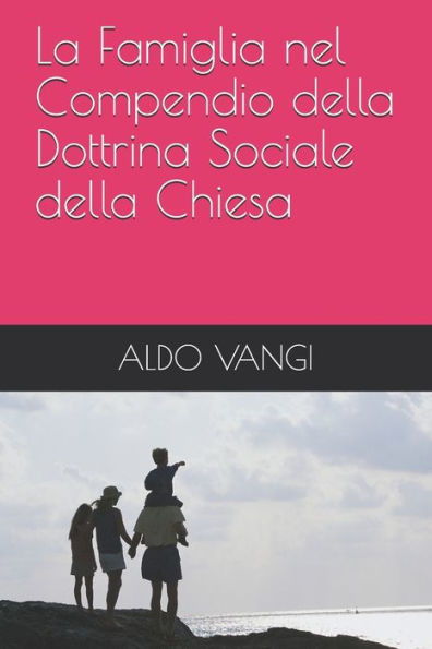 La Famiglia nel Compendio della Dottrina Sociale della Chiesa