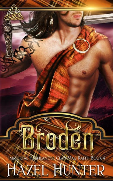 Broden (Immortal Highlander, Clan Mag Raith Book 4): A Scottish Time Travel Romance