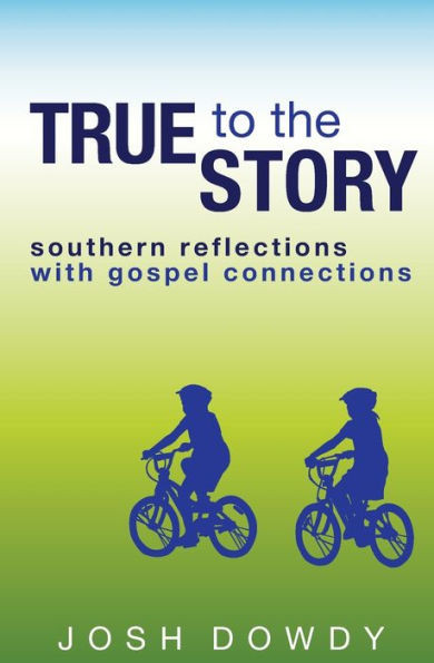 True to the Story: Southern Reflections with Gospel Connections
