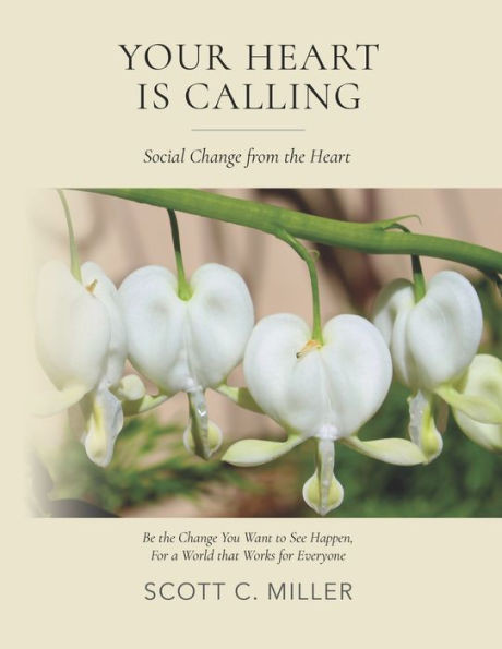 Your Heart is Calling: Creating Social Change from the Heart