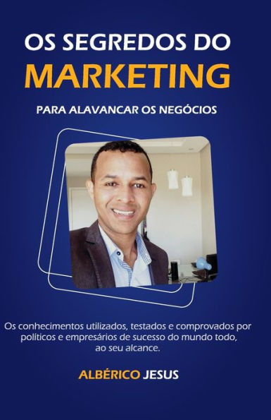 Os Segredos do Marketing: Para Alavancar OS NegÃ³cios