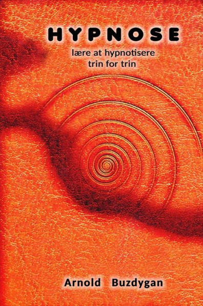 Hypnose: lære at hypnotisere trin for trin