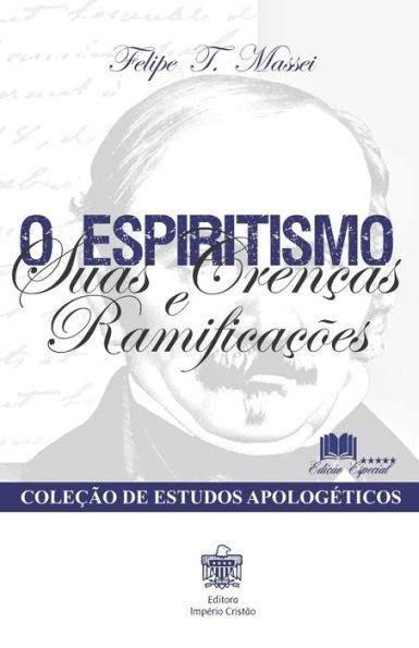o Espiritismo: Suas CrenÃ§as e RamificaÃ§Ãµes