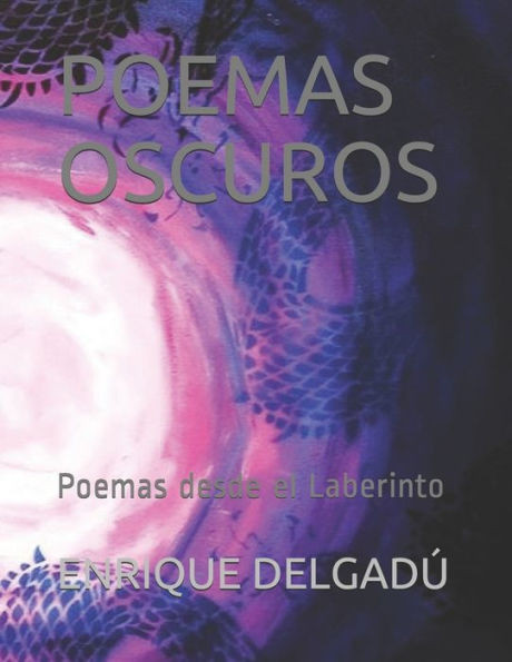 Poemas Oscuros: Poemas desde el Laberinto